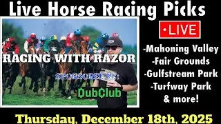 LIVE Horse Racing | Gulfstream Park | Mahonning Valley | Fair Grounds & more 12/18/25!