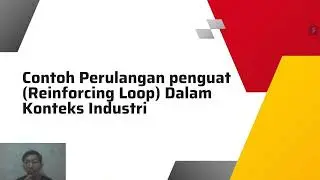 Reinforcing Loop (Perulangan Penguat) dan Balancing Loop (Perulangan Penyeimbangan)