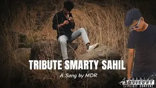 MDR | TRIBUTE SMARTY SAHIL | MUSIC VIDEO 