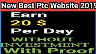 Earn $10 To $20 Daily | Best PTC Website 2019 Without Invest.Make Money In Urdu Hindi