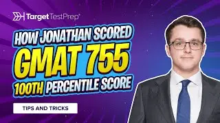 Как Джонатан набрал 755 баллов (100-й процентиль) на GMAT 🚀 с @TargetTestPrep