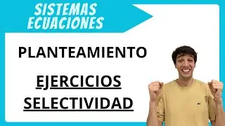PLANTEAMIENTO SISTEMA ECUACIONES. Problemas PAU