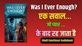 Was I Ever Enough Book Summary | हर ब्रेकअप के बाद आने वाला सवाल | Ab Knowledge Boost