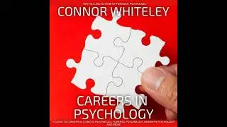 Careers In Psychology: A Guide To Careers In Clinical Psychology, Forensic Psychology, Business