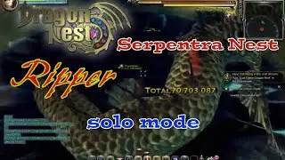 Ripper Solo Serpentra Nest ( SDN ) | Serpentra Nest Solo Mode | Dragon Nest Sea