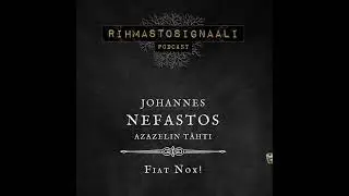 #19 - &ldquo;Fiat Nox!&rdquo; - Vieraana Johannes Nefastos | Osa 1/2