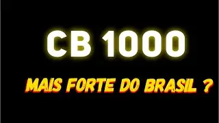 CB1000 MAIS FORTE DO BRASIL ?? TESTEI A POT&Ecirc;NCIA DELA ! &laquo;FAUSTINO&raquo;