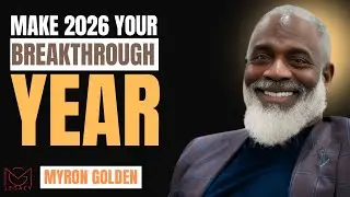 7 Goals That Will Make 2026 Your Best Year – Myron Golden Secrets to Level Up Your Life