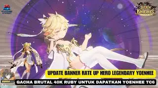GACHA YOENHEE RATE UP! 40.000 RUBY LANGSUNG HABIS?! 💎🔥 LEGENDARY YOENHEE TC6 AKHIRNYA DIDAPAT?!