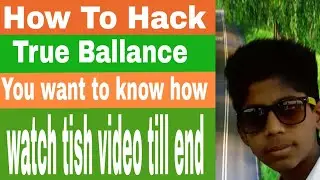 How to hack true balance latest trick 2018