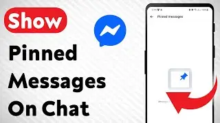 How to Show Pinned Messages On Chat on Messenger (Updated)