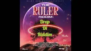 The Ruler Riddim Mix 2022_Alaine, Chino, Jr Kelly, Voicemail & more_Drop Di Riddim🔥