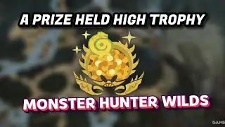 A Prize Held High Trophy Guide Monster Hunter Wilds