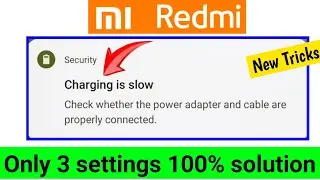 Redmi Charging is Slow Check whether the power adapter and cable are properly Connected problem