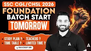 SSC CGL/CHSL 2026 | Foundation Batch Starts Tomorrow | Study Plan & Time Table | By Navdeep Sir