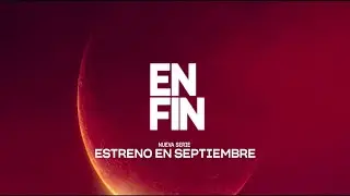 En Fin (2024) HD Trailer Oficial - Serie - Espa&ntilde;a