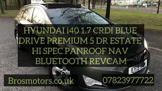 HYUNDAI I40 1.7 CRDI BLUE DRIVE PREMIUM 5DR ESTATE HISPEC PANROOF NAVBLUETOOTH REVCAM @BROSMOTORS