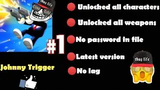 🔥Johnny Trigger hacked!!! || All weapons unlocked+latest version!!🔥