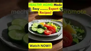 HEALTHY AGING Made Easy With  Expert Recipes
