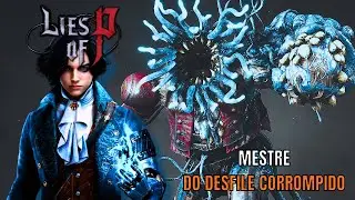 Boss Fight Completo | Mestre do Desfile Corrompido Lies of P.