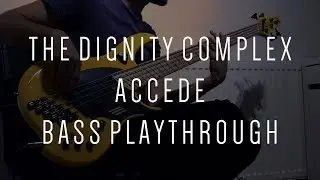 The Dignity Complex - Accede // Bass Playthrough // Dingwall NG-2