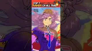 TOP 7 CHARIZARD TRAINNERS(old edit) #pokemon #charizard #anime