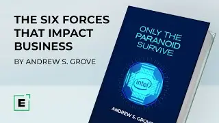 The Six Forces That Impact Business | Insights from the Best-seller 'Only The Paranoid Survive'