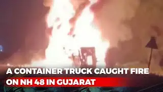 Video: Container Truck Catches Fire On National Highway In Gujarat
