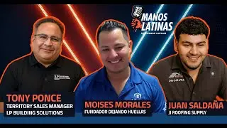 De los sue&ntilde;os al &eacute;xito: LP Building Solutions y JJ Roofing Supply | Manos Latinas Podcast