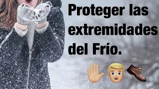 C&Oacute;MO Y POR QU&Eacute; proteger las extemidades del fr&iacute;o.
