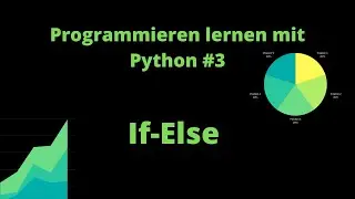 If Else Anweisungen in Python! - Programmieren lernen mit Python #3