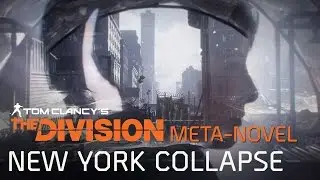 Tom Clancy&rsquo;s The Division Meta-Novel - New York Collapse Survival Guide [NL]