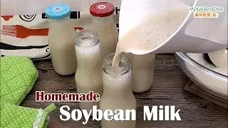Homemade Soybean Milk (No Soy Milk Maker)| MyKitchen101en