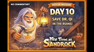My Time at Sandrock (No Commentary) | DAY 10 &mdash; Dr. Qi Rescue Mission! + Town Fix-Up