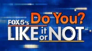 LIVE: Do You Like It Or Not? | FOX 5 DC