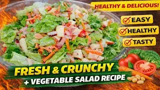 FRESH & CRUNCHY VEGETABLE SALAD RECIPE | HEALTHY & DELICIOUS