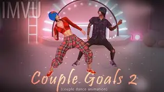 @IMVU - Couple Goals 2 - pair dance 3d animation