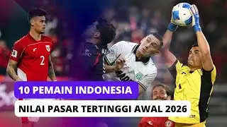 10 Pemain Indonesia dengan Nilai Pasar Tertinggi Awal 2026, Jay Idzes Termahal
