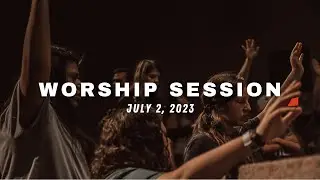 Worship Session // 7.2.23 // CCI Dothan