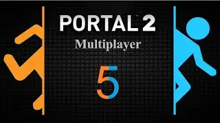 Portal 2 COOP (feat. ToxicAWOL) - Episode 5