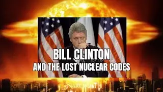 Bill Clinton and the Lost Nuclear Codes