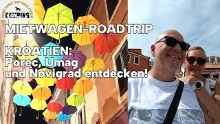 MIETWAGEN-ROADTRIP in KROATIEN: Porec´, Umag & Novigrad entdecken!