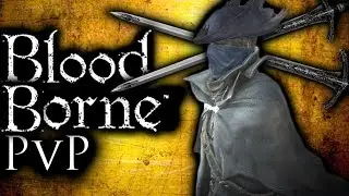 Bloodborne - Creating Epic PvP Builds! (Weapons, Levels & Best Farming Methods)