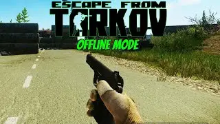 Escape from Tarkov - Offline Mode - Solo