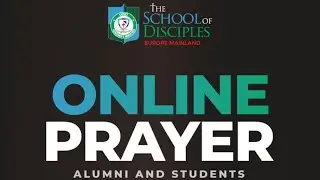 School of Disciples (SOD) EM quarterly online prayer meeting