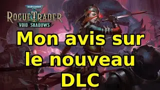Mon avis sur Void Shadows, le nouveau DLC de Rogue Trader