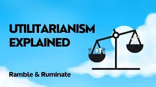 Utilitarianism Explained: The Greatest Good Theory, Pros, Cons & Ethical Comparisons