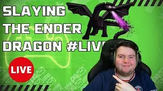 SLAYING THE ENDER DRAGON #LIVE