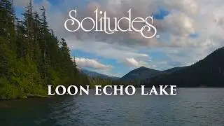 Dan Gibson&rsquo;s Solitudes - Northwood | Loon Echo Lake