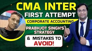🔥 CMA Inter Success Story: How Prabhjot Cleared Group 2 in 1st Attempt | Rank-Level Strategy!